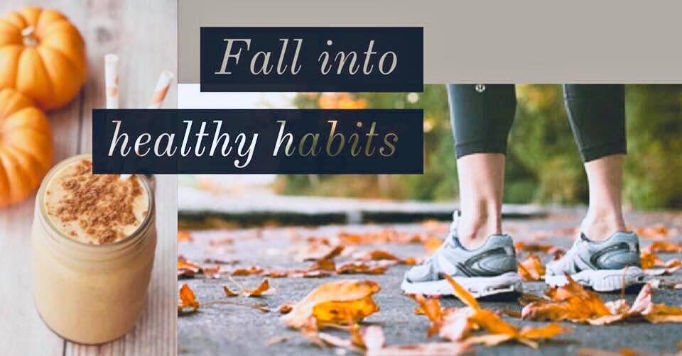 Fall Into Healthy Habits! 
